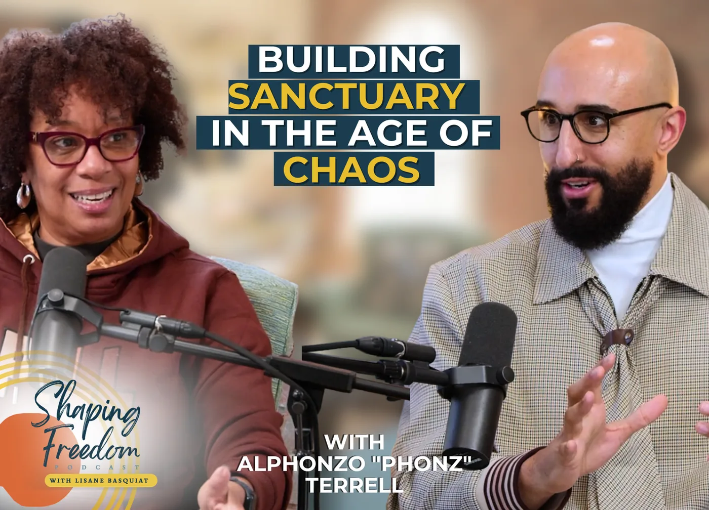Building Sanctuary in the Age of Chaos with Alphonzo "Phonz" Terrell | Episode 128