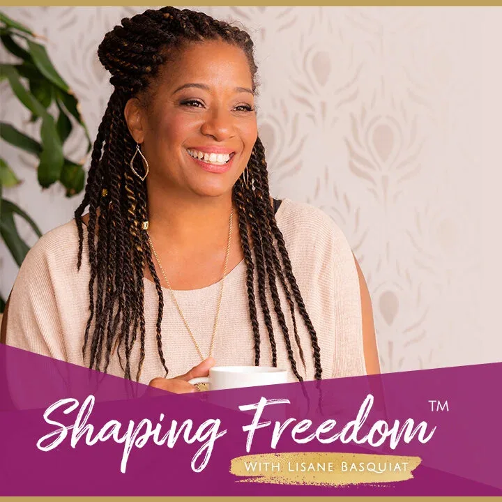 Introducing: Shaping Freedom™ Podcast