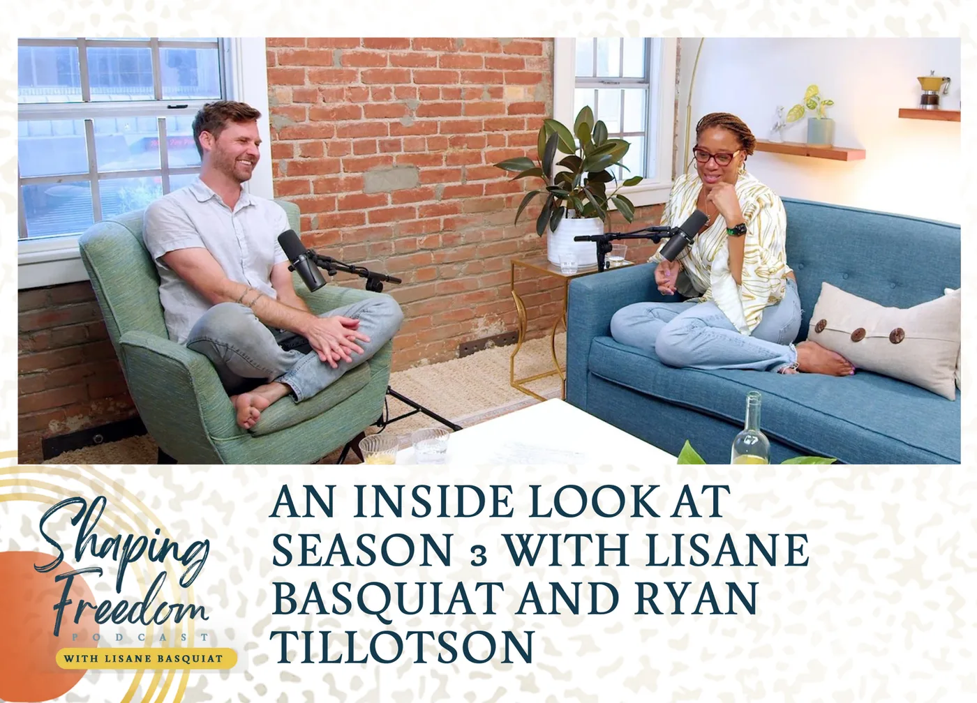 Season 3 Update With Lisane Basquiat and Ryan Tillotson - Episode 57