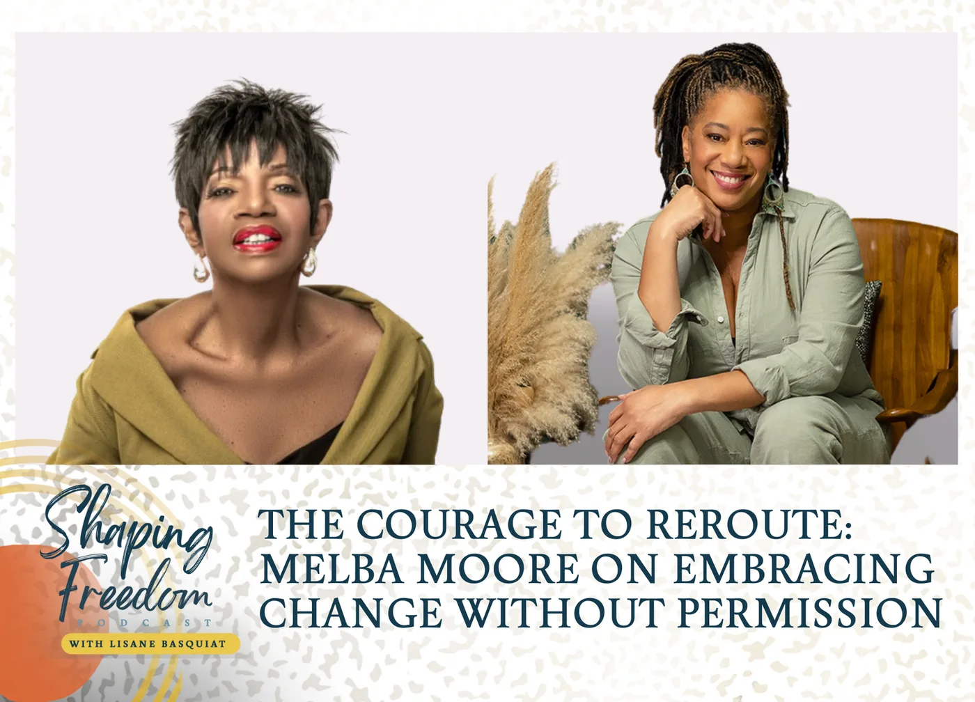 The Courage to Reroute: Melba Moore on Embracing Change Without Permission - Episode 99