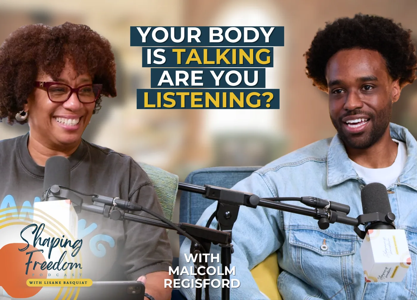 Your Body Is Talking—Are You Listening? with Malcolm Regisford | Episode 129